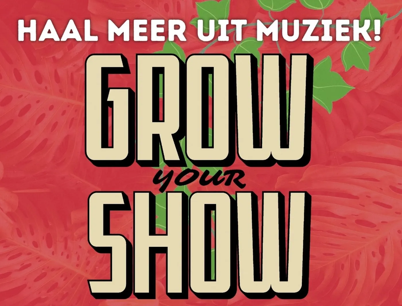 Afbeelding voor activiteit: Grow Your Show 